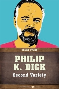 Philip K. Dick - Second Variety - Short Story.