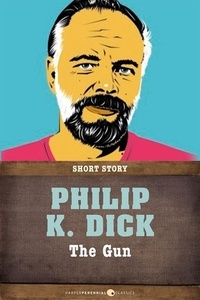 Philip K. Dick - The Gun - Short Story.