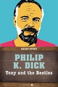 Philip K. Dick - Tony And The Beetles - Short Story.