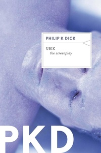 Philip K. Dick - Ubik: The Screenplay.