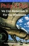 Philip K. Dick - We can remember it for you wholesale.