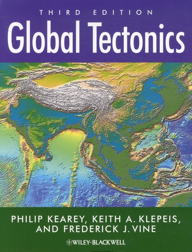 Philip Kearey et Keith A Klepeis - Global Tectonics.