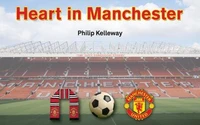 Heart in Manchester – A Kiwi Fan’s Football Romance Part 1