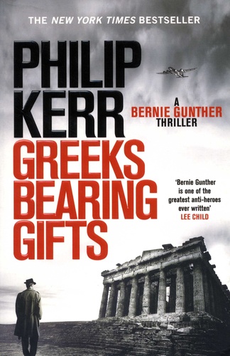A Bernie Gunther Thriller  Greeks Bearing Gifts