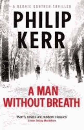 A Man Without Breath. A Bernie Gunther Novel