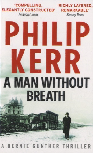 Philip Kerr - A Man without Breath.