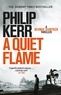 Philip Kerr - A Quiet Flame.