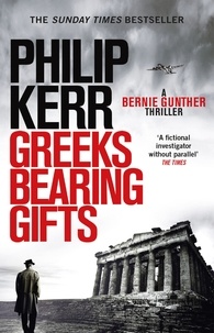 Philip Kerr - Greeks Bearing Gifts.