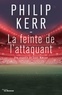 Philip Kerr - La feinte de l'attaquant.