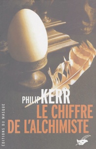 Philip Kerr - Le chiffre de l'alchimiste.