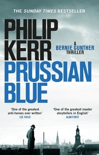 Philip Kerr - Prussian Blue - A Bernie Gunther thriller.