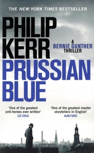 Philip Kerr - Prussian Blue - A Bernie Gunther Thriller.