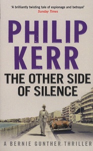 Philip Kerr - The Other Side of Silence - A Bernie Gunther Thriller.