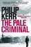 The Pale Criminal. Bernie Gunther Thriller 2