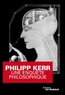 Philip Kerr - Une enquête philosophique.