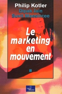 Philip Kotler - Le Marketing En Mouvement.