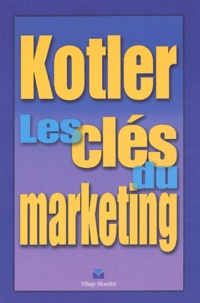 Philip Kotler - Les clés du marketing.