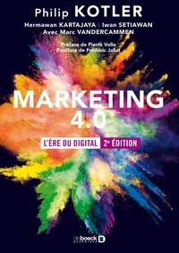 Philip Kotler et Hermawan Kartajaya - Marketing 4.0 - L'ère du digital.