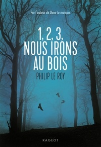Philip Le Roy - 1, 2, 3, nous irons au bois.