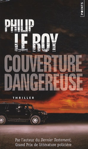 Philip Le Roy - Couverture dangereuse.