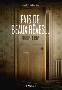 Philip Le Roy - Fais de beaux rêves....