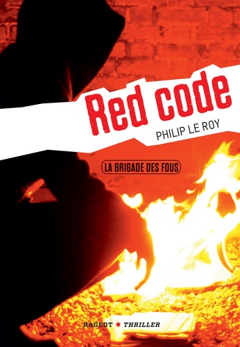 Philip Le Roy - La Brigade des fous Tome : Red Code.