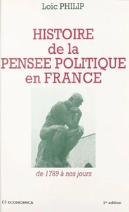 Histoire De La Pensee Politique En France. De 1789 A Nos Jours, 2eme Edition