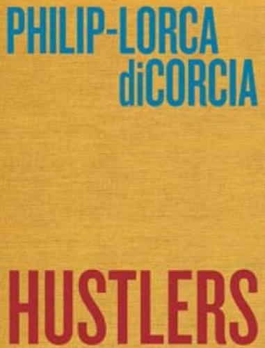 Philip-Lorca diCorcia - Hustlers.