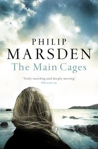 Philip Marsden - The Main Cages.