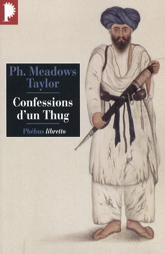 Philip Meadows Taylor - Confessions d'un Thug.