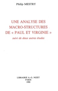 Philip Mestry - Une analyse des macro-structures de "Paul et Virginie" - Suivi de deux autres études.