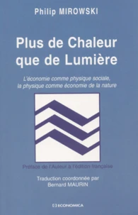 Plus De Chaleur Que De Lumiere. L'Economie Comme Physique Sociale, La Physique Comme Economie De La Nature