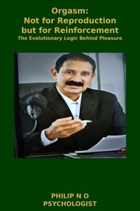 Orgasm: Not for Reproduction but for Reinforcement