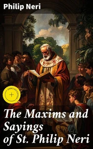 The Maxims and Sayings of St. Philip Neri