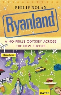 Philip Nolan - Ryanland - A no-frills odyssey across the new Europe.