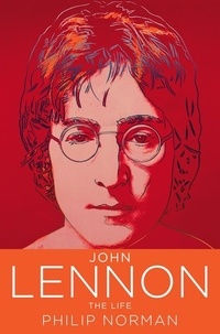 Philip Norman - John Lennon - The Life.