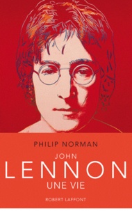 Philip Norman - John Lennon - Une vie.