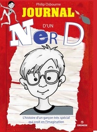 Philip Osbourne - Journal d'un Nerd - L'histoire d'un garçon très spécial et un peu trop imaginatif.