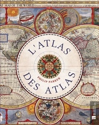 Philip Parker - L'atlas des atlas.