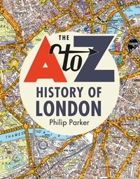Philip Parker - The A-Z History of London.