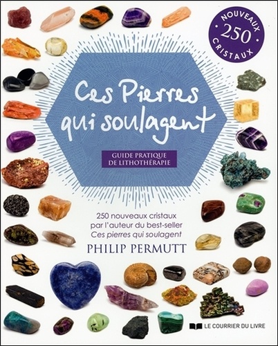 Ces pierres qui soulagent. Guide pratique de lithothérapie, Tome 2