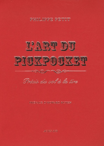 Philip Petit - L'art du pickpocket - Précis du vol à la tire.
