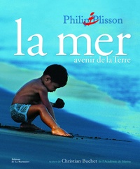 Philip Plisson et Christian Buchet - La mer - Avenir de la Terre.