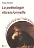 Philip Pongy - La pathologie obsessionnelle.