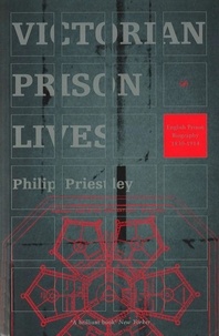 Philip Priestley - Victorian Prison Lives.