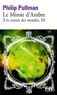 Best-seller des livres télécharger A la croisée des mondes Tome 3 (French Edition) par Philip Pullman