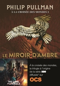 Version complète téléchargeable gratuitement A la croisée des mondes Tome 3 (French Edition) par Philip Pullman