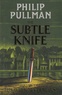 Philip Pullman - His Dark Materials Tome 2 : The Subtle Knife.