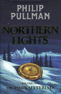 Philip Pullman - His Dark Materials Volume 1 : Northern Lights.