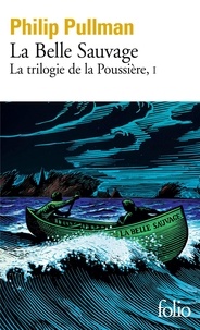 Philip Pullman - La trilogie de la Poussière Tome 1 : La Belle Sauvage.